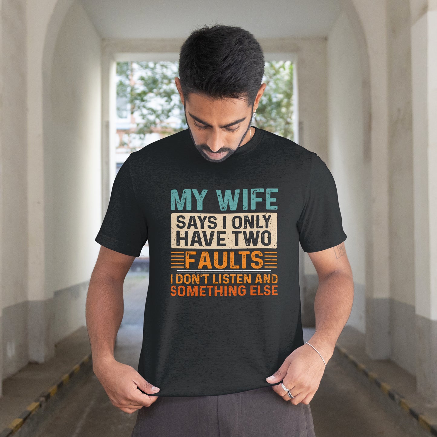 "My Wife Says I Only Have Two Faults" Funny Husband T-Shirt