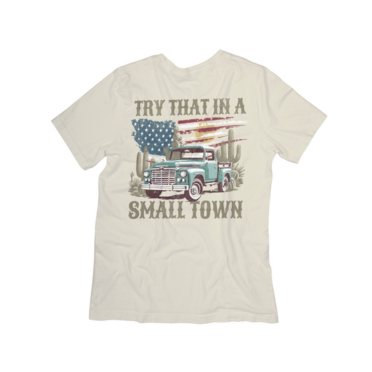 Try That in a Small Town Vintage Truck Tee