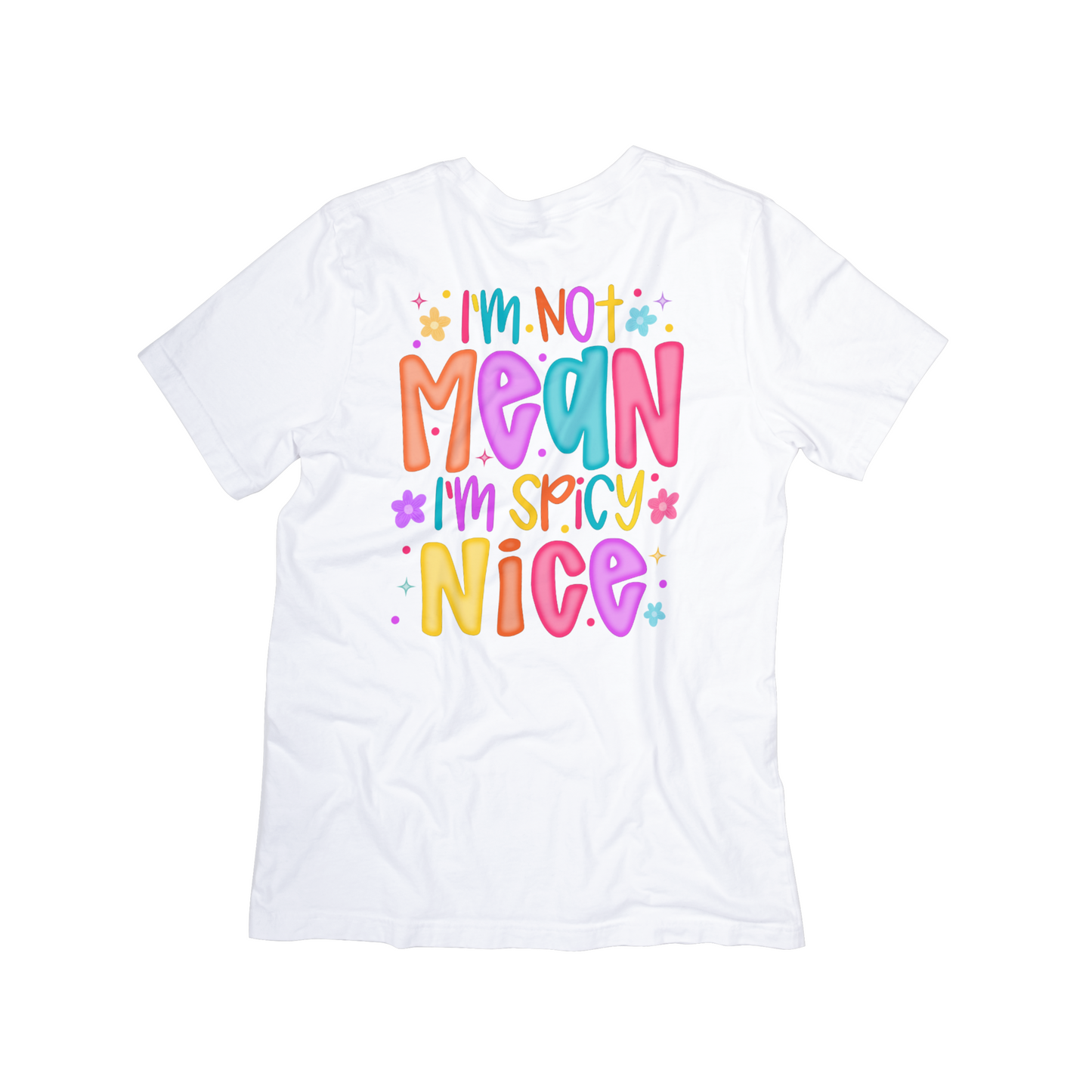 “I’m Not Mean, I’m Spicy Nice” Graphic Tee – Bright & Playful Retro Shirt