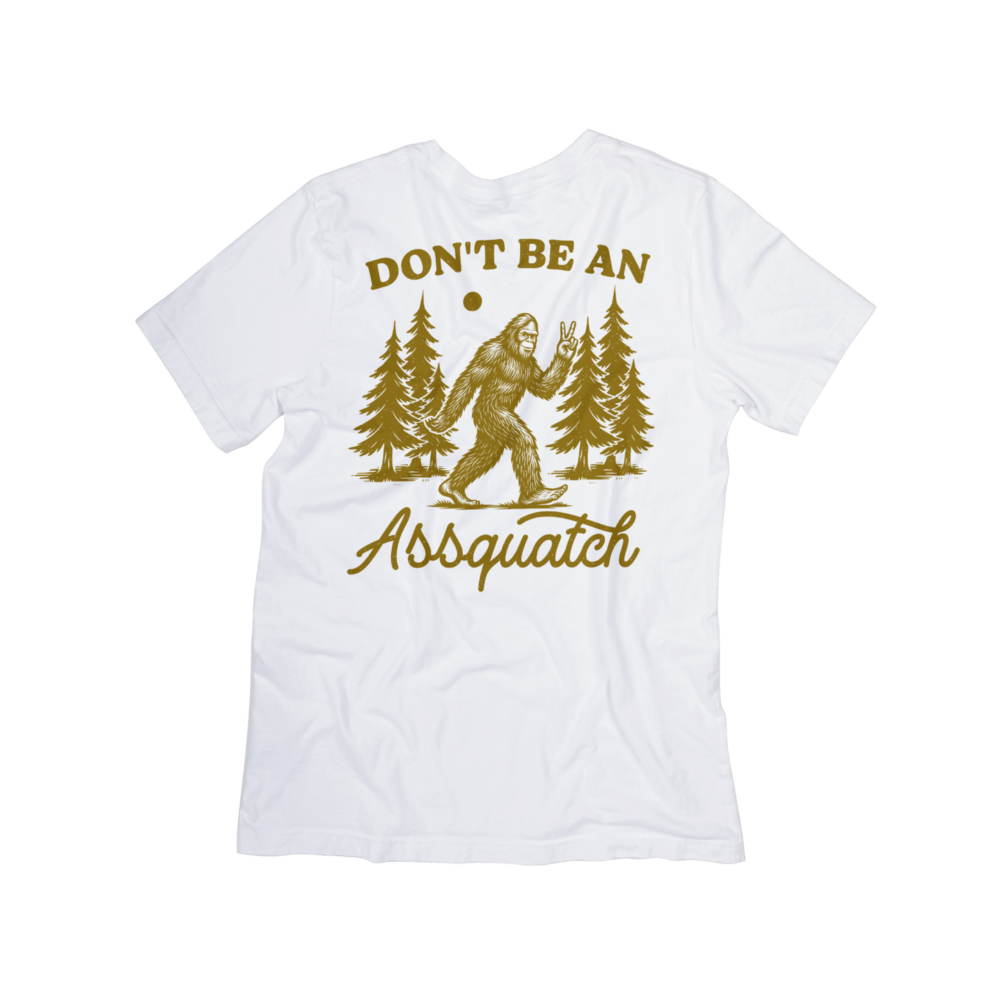 Don’t Be an Assquatch Funny Sasquatch Outdoor Tee