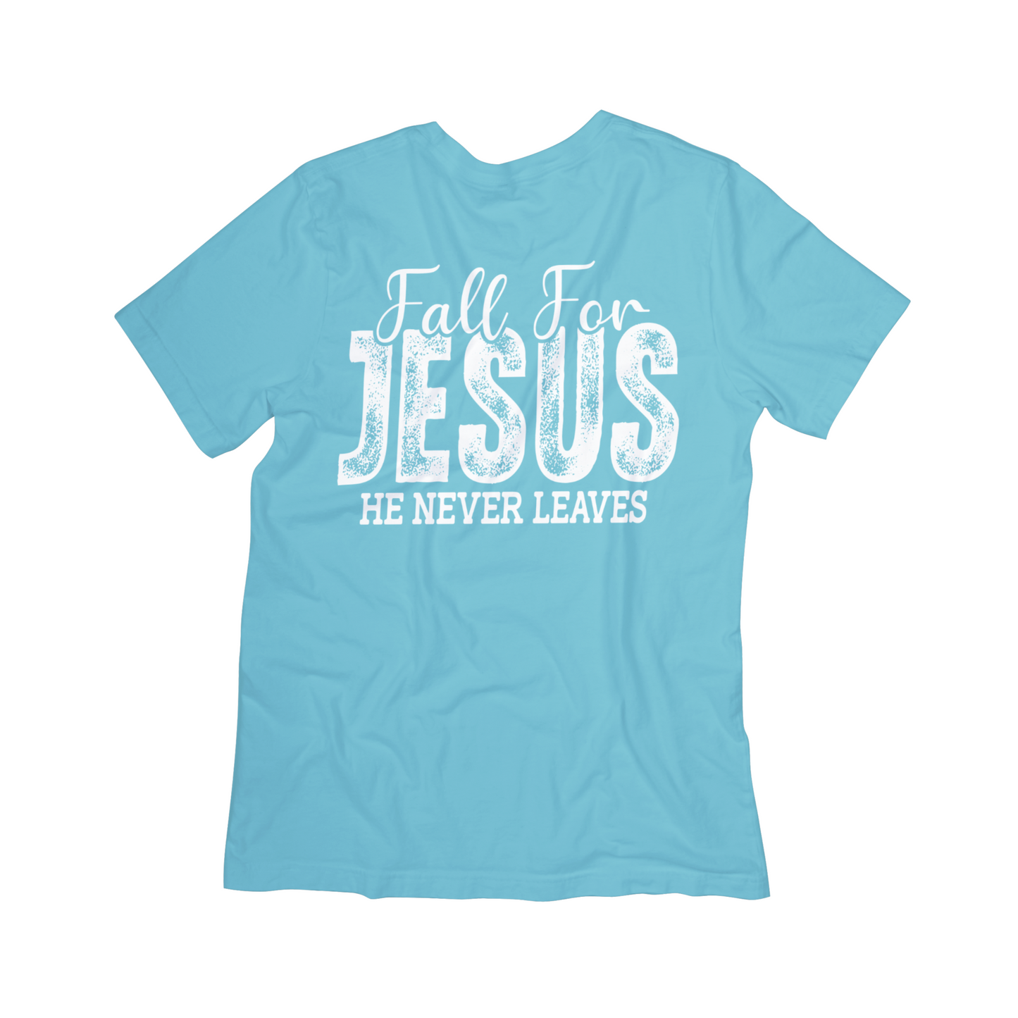 Fall For Jesus “He Never Leaves” Christian Graphic Tee