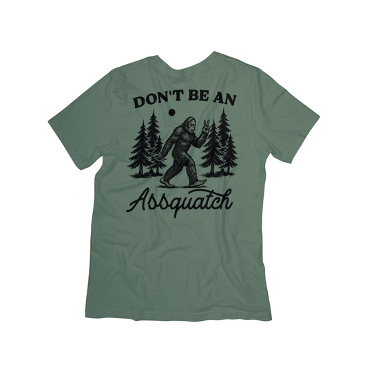 Don’t Be an Assquatch Funny Sasquatch Outdoor Tee