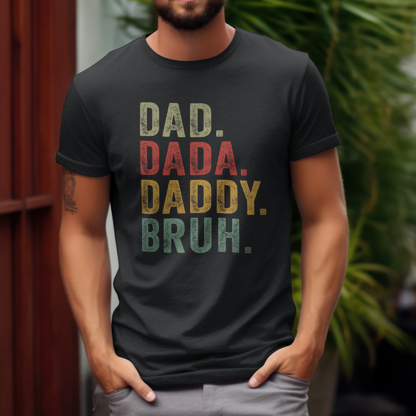 Dad. Dada. Daddy. Bruh. Tee