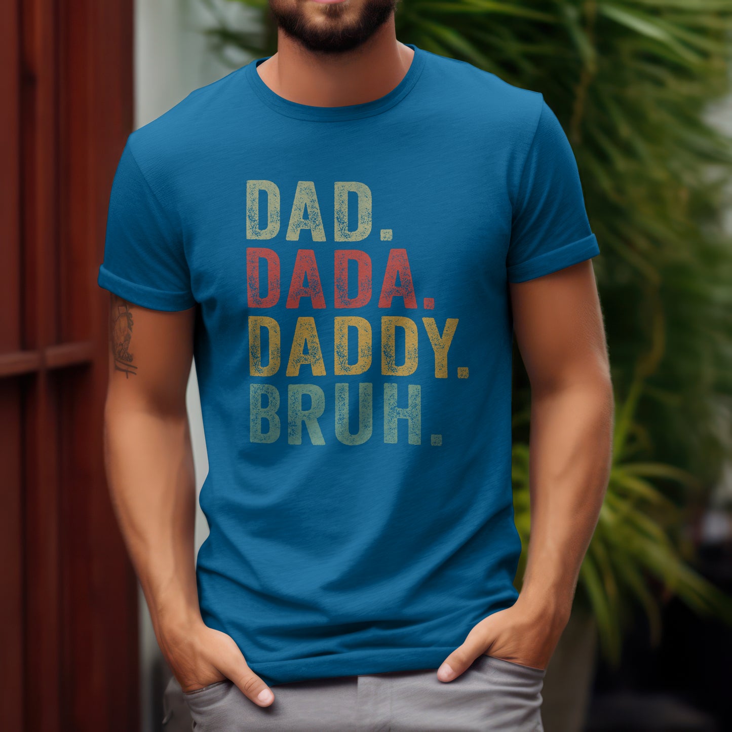 Dad. Dada. Daddy. Bruh. Tee