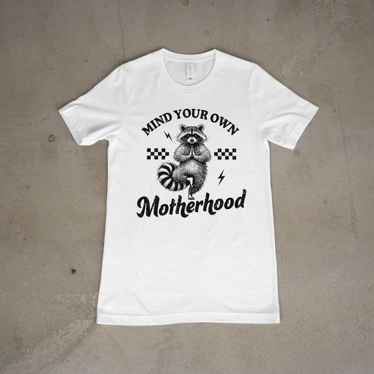 Mind Your Own Motherhood Tee