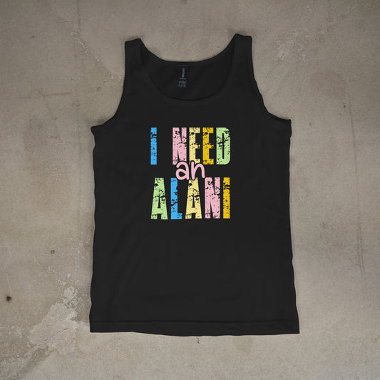 I Need an Alani Energy Drink Tee or Tank – Funny Bold Graphic Shirt