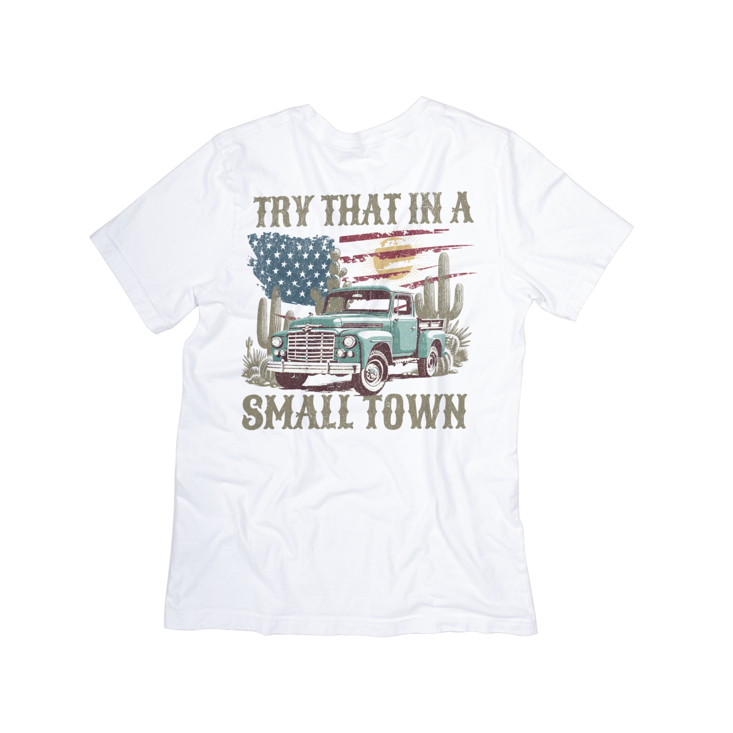 Try That in a Small Town Vintage Truck Tee