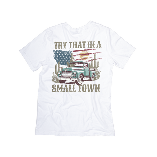Try That in a Small Town Vintage Truck Tee