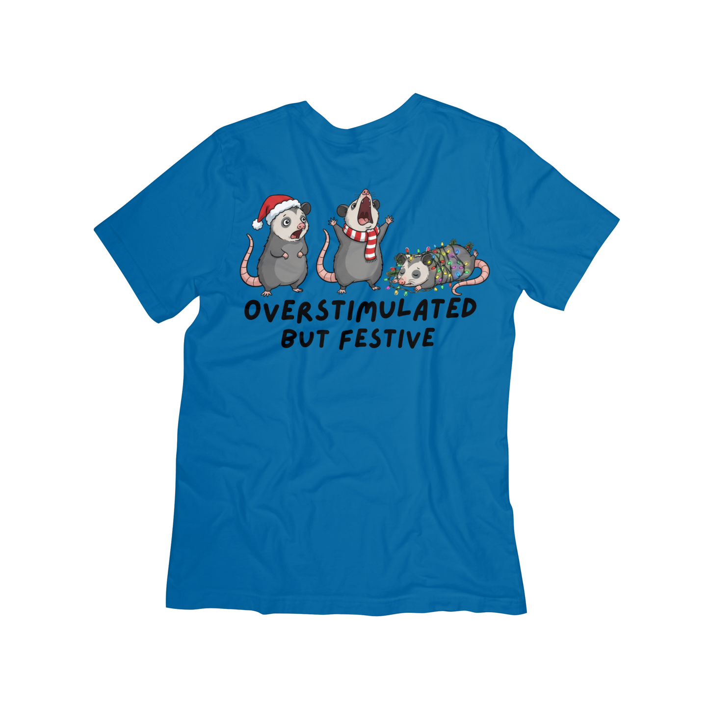 Overstimulated But Festive Holiday Tee