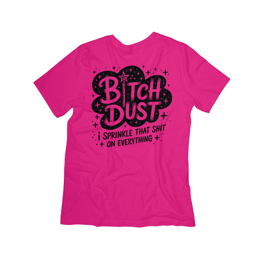“Bitch Dust” Sparkle Tee