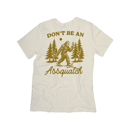 Don’t Be an Assquatch Funny Sasquatch Outdoor Tee